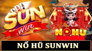 Nổ hũ sunwin – Tựa game với tỷ lệ đổi thưởng cực hấp dẫn