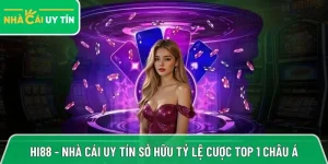 Hi88 – Nền tảng cá cược sở hữu tỷ lệ cược online top 1 Châu Á